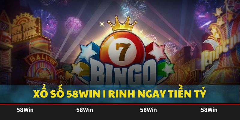 Xổ Số 58Win | Sàn Đấu Của Những Tay Chơi Lão Làng Năm 2025